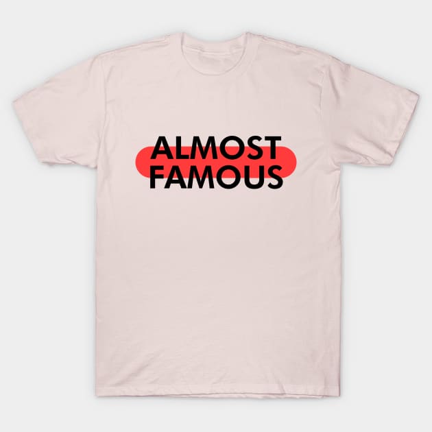 Almost Famous T-Shirt by SimonSay